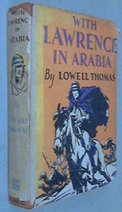 Lawrence in Arabia: War, Deceit, Imperial Folly and the Making of the Modern Middle East