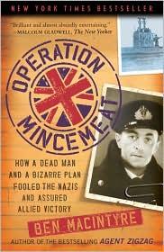 Operation Mincemeat: The True Spy Story that Changed the Course of World War II