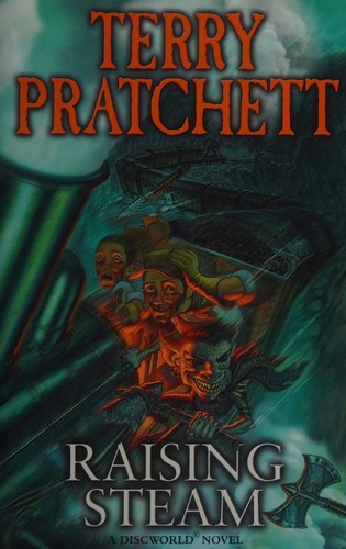 Raising Steam: (Discworld novel 40) (Discworld series)