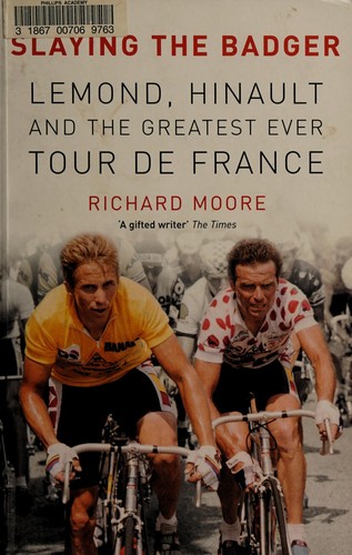 Slaying the Badger: LeMond, Hinault and the Greatest Ever Tour de France