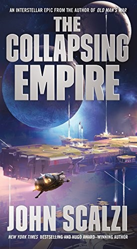 The Collapsing Empire (The Interdependency Book 1)