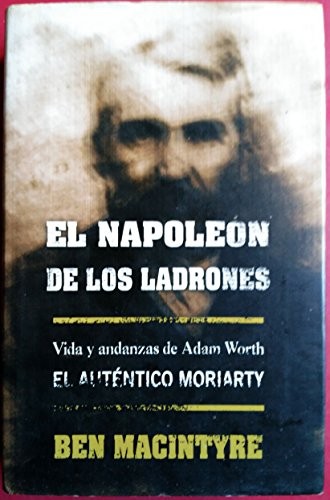 The Napoleon of Crime: From the number one bestselling author of Operation Mincemeat & Agent Zig-Zag