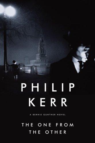 The One From The Other: Bernie Gunther Thriller 4 (Bernie Gunther Mystery)