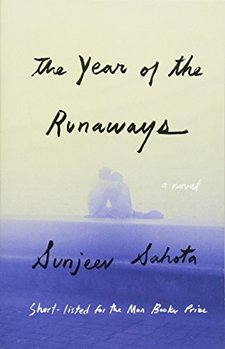 The Year of the Runaways: Shortlisted for the Man Booker Prize