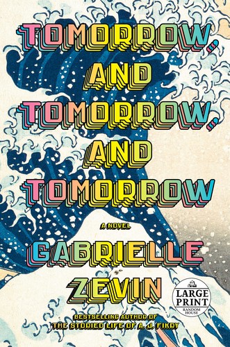 Tomorrow, and Tomorrow, and Tomorrow: The perfect beach read and million-copy bestseller
