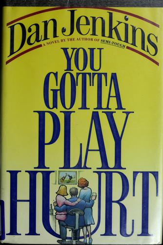 YOU GOTTA PLAY HURT
